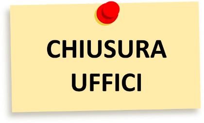 Chiusura uffici Lunedì 14 Agosto Chiusura uffici Lunedì 14 Agosto